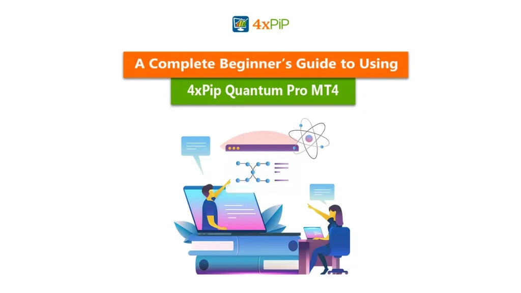 A-complete-beginners-guide-to-using-4xPip-quantum-pro-mt4