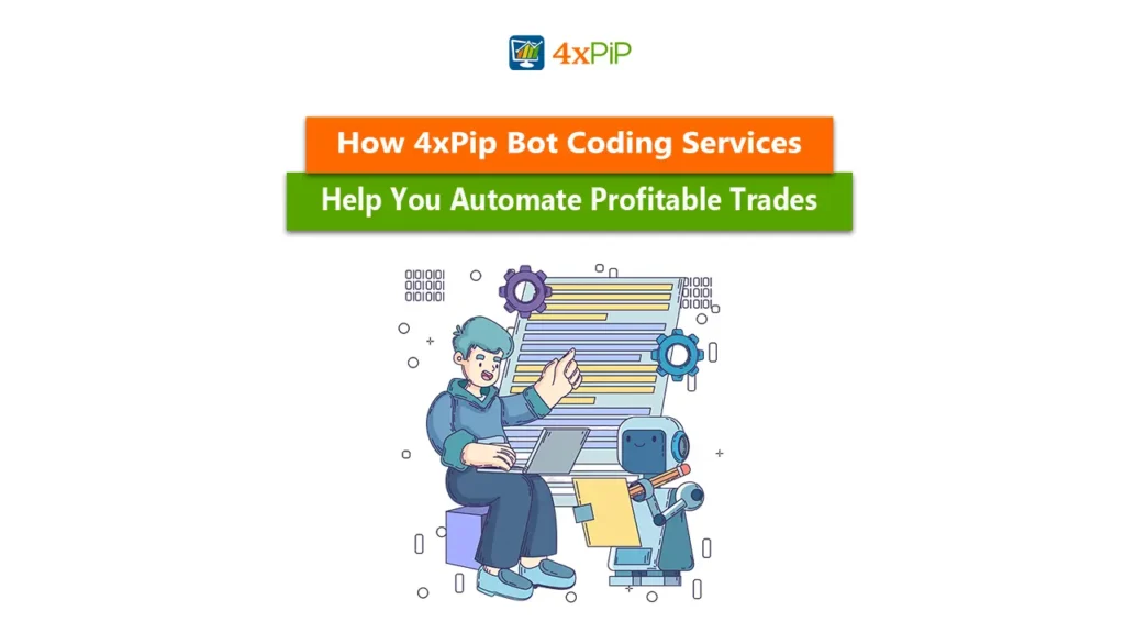 How 4xPip Bot Coding Services Help You Automate Profitable Trades how-4xpip-bot-coding-services-help-you-automate-profitable-trades