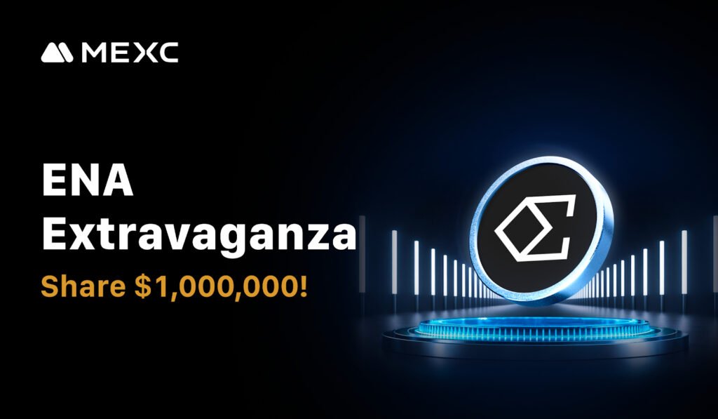 MEXC Launches ENA Extravaganza with $1 Million Prize Pool, Zero-Fee Trading and Up to 600% APR Staking