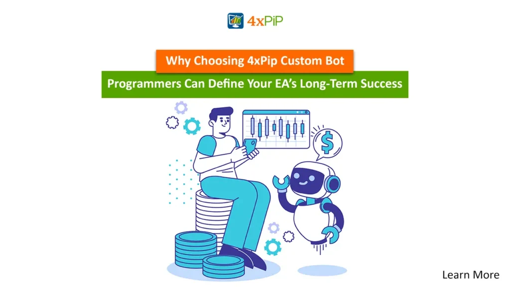 why-choosing-4xpip-custom-bot-programmers-can-define-your-eas-long-term-success
