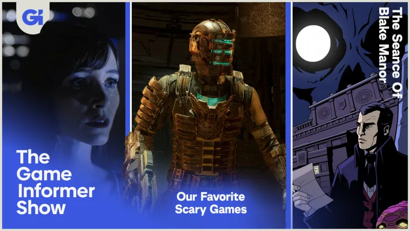Our Favorite Scary Games + The Seance Of Blake Manor | The Game Informer Show Our Favorite Scary Games + The Seance Of Blake Manor | The Game Informer Show